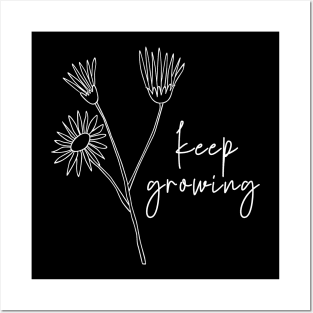 Keep Growing Wild Flowers Posters and Art